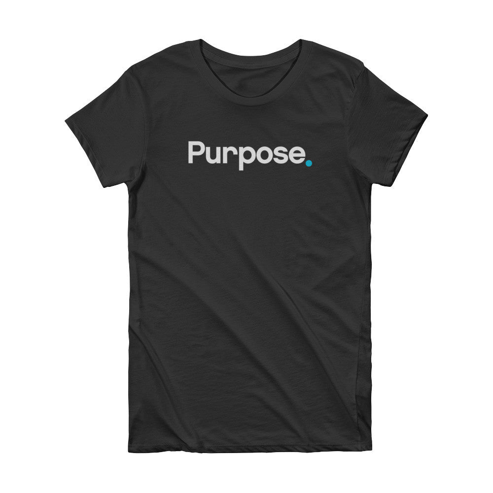 Purpose. - Women's Short Sleeve T-shirt